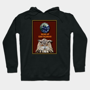 WISE UP EARTHLINGS OR ELSE Hoodie